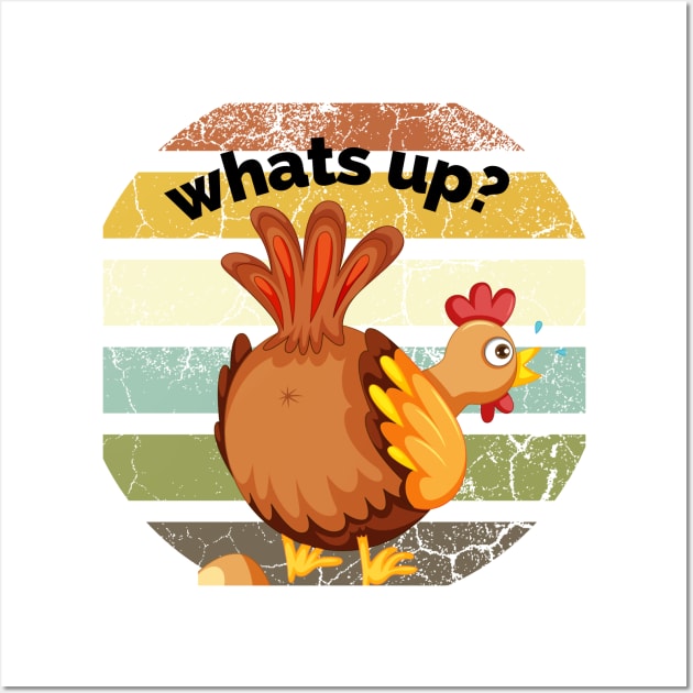 Whats up Chicken butt Wall Art by Gifts of Recovery